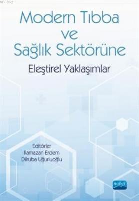 Modern Tıbba ve Sağlık Sektörüne Eleştirel Yaklaşımlar Ramazan Erdem