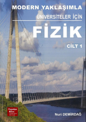 Modern Yaklaşımla Üniversiteler için Fizik 1 Nuri Demirdağ