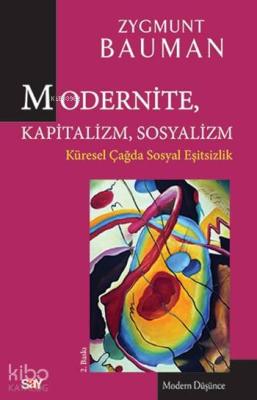 Modernite, Kapitalizm, Sosyalizm Zygmunt Bauman