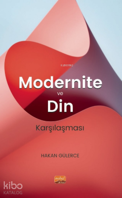 Modernite Ve Din Karşılaşması Hakan Gülerce