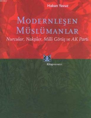 Modernleşen Müslümanlar Hakan Yavuz