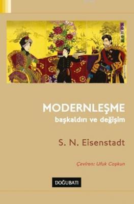 Modernleşme: Başkaldırı ve Değişim S. N. Eisenstadt