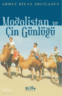 Moğolistan ve Çin Günlüğü Ahmet Bican Ercilasun