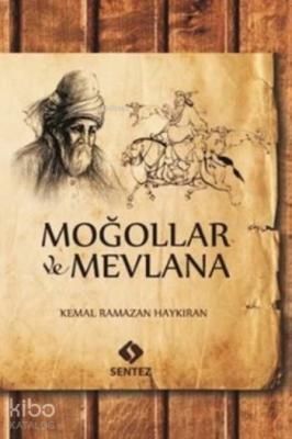 Moğollar ve Mevlana Kemal Ramazan Haykıran