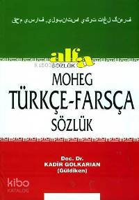 Moheg Türkçe - Farsça Sözlük Kadir Güldiken