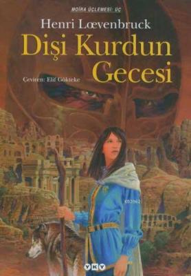 Moira Üçlemesi 3 - Dişi Kurdun Gecesi Henri Loevenbruck