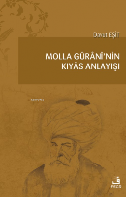 Molla Gûrânî’nin Kıyâs Anlayışı Davut Eşit