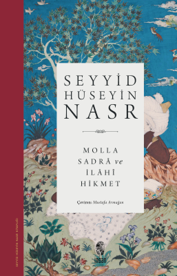 Molla Sadra ve İlahi Hikmet Seyyid Hüseyin Nasr