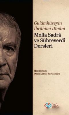 Molla Sadra ve Sühreverdi Dersleri Ğulamhüseyin İbrahimi Dinanî