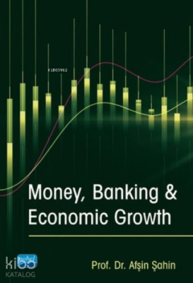 Money Banking and Economic Growth Afşin Şahin