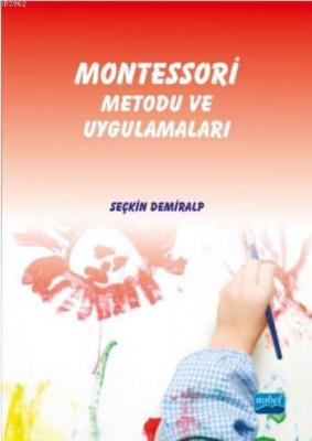 Montessori Metodu ve Uygulamaları Seçkin Demiralp