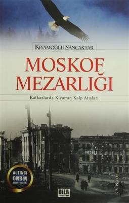 Moskof Mezarlığı Kıyamoğlu Sancaktar