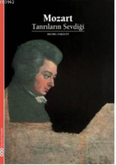 Mozart; Tanrıların Sevdiği Michel Parouty