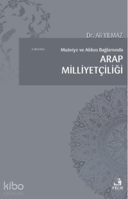 Muaviye Ve Abbas Bağlamında Arap Milliyetçiliği Ali Yılmaz