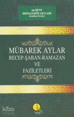 Mübarek Aylar Günler ve Gecelerin Fazileti Abdülkadir Geylani