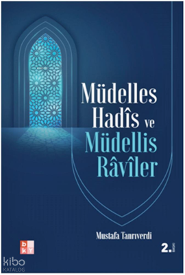 Müdelles Hadis ve Müdellis Raviler Mustafa Tanrıverdi