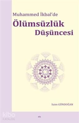 Muhammed İkbal'de Ölümsüzlük Düşüncesi Saim Gündoğan