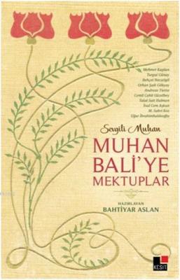 Muhan Bali'ye Mektuplar Bahtiyar Aslan