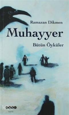 Muhayyer Bütün Öyküler Ramazan Dikmen