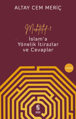 Muhtelif - 1;İslam'a Yönelik İtirazlar ve Cevaplar Altay Cem Meriç