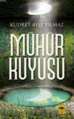 Mühür Kuyusu Kudret Ayşe Yılmaz