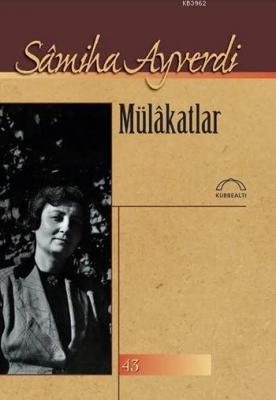 Mülâkatlar Samiha Ayverdi