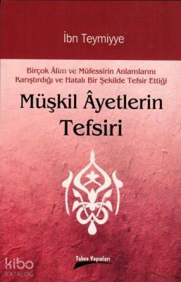 Müşkil Ayetlerin Tefsiri İbn-i Teymiyye