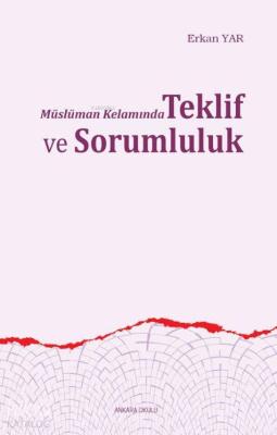 Müslüman Kelamında Teklif ve Sorumluluk Erkan Yar