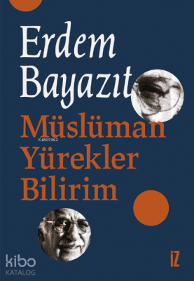 Müslüman Yürekler Bilirim Erdem Bayazıt