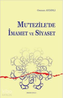 Mutezile'de İmamet ve Siyaset Osman Aydınlı