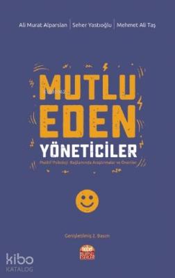 Mutlu Eden Yöneticiler Pozitif Psikoloji Bağlamında Araştırmalar ve Ön