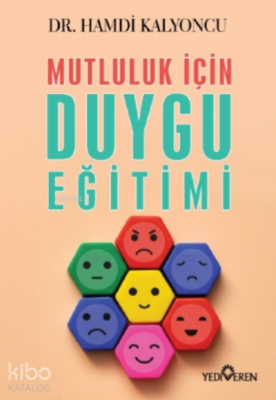 Mutluluk İçin Duygu Eğitimi Hamdi Kalyoncu