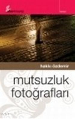 Mutsuzluk Fotoğrafları Hakkı Özdemir