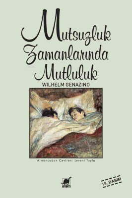 Mutsuzluk Zamanlarında Mutluluk Wilhelm Genazino