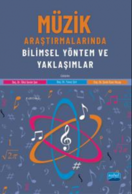 Müzik Araştırmalarında Bilimsel Yöntem ve Yaklaşımlar Ülkü Sevim Şen