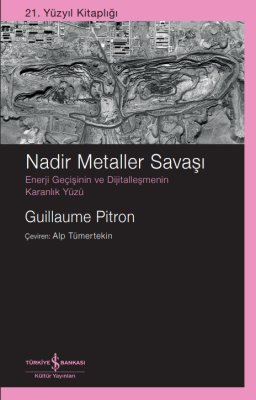 Nadir Metaller Savaşı;Enerji Geçişinin ve Dijitalleşmenin Karanlık Yüz