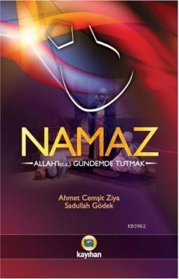 Namaz - Allah'ı (c.c.) Gündemde Tutmak Ahmet Cemşit Ziya