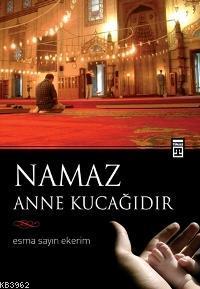 Namaz Anne Kucağıdır Esma Sayın Ekerim