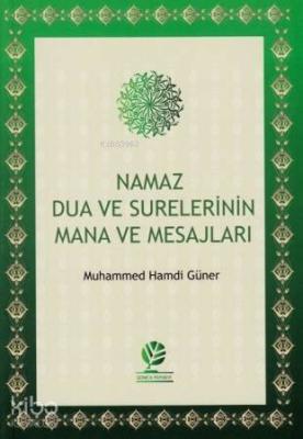 Namaz Dua ve Surelerinin Mana ve Mesajları Muhammed Hamdi Güner