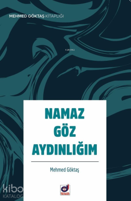 Namaz Göz Aydınlığım Mehmet Göktaş