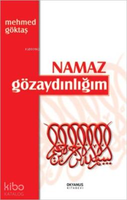 Namaz Gözaydınlığım Mehmed Göktaş