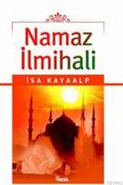 Namaz İlmihali (Cep Boy) İsa Kayaalp