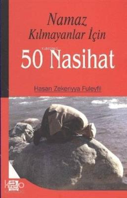 Namaz Kılmayanlar İçin 50 Nasihat Hasan Zekeriyya Füleyfil