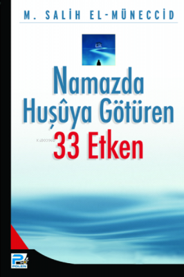 Namazda Huşuya Götüren 33 Etken Muhammed Salih El-Müneccid