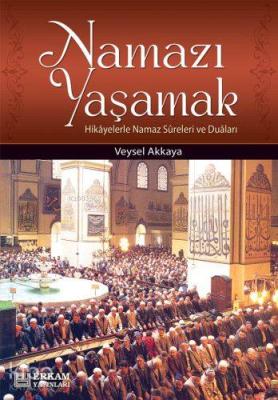 Namazı Yaşamak Veysel Akkaya