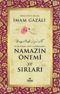 Namazın Önemi ve Sırları İmam-ı Gazali