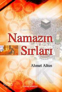 Namazın Sırları Ahmet Altun