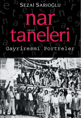 Nar Taneleri: Gayriresmi Portreler Sezai Sarıoğlu