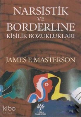 Narsistik ve Borderline Kişilik Bozuklukları James F. Masterson