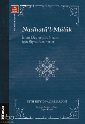 Nasîhatü’l-Mülûk;İslam Devleti’nin Nizamı İçin Siyasi Nasihatler Şeyh 